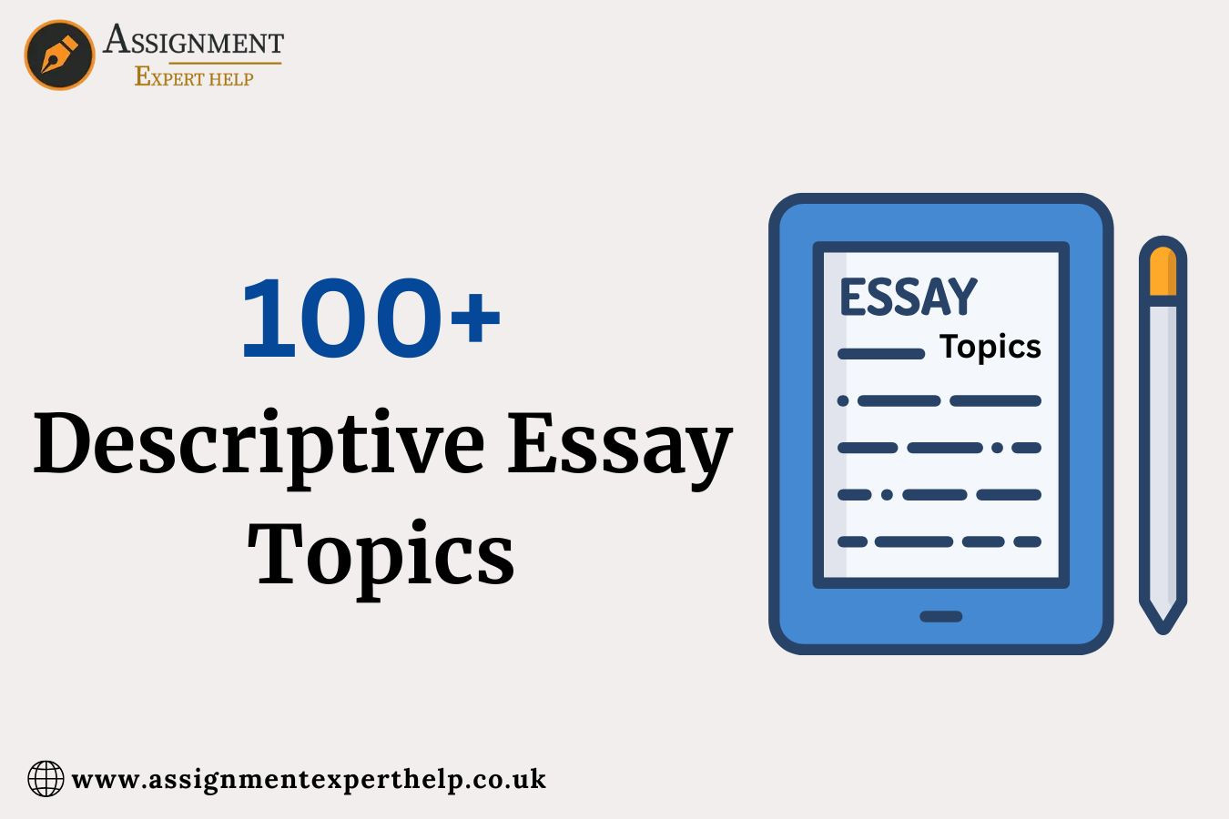 Descriptive Study Topic Top Best 100+ Descriptive Essay Topics | Assignment Expert Help